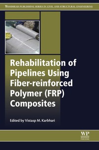 Imagen de portada: Rehabilitation of Pipelines Using Fiber-reinforced Polymer (FRP) Composites 9780857096845
