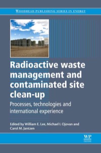 表紙画像: Radioactive Waste Management and Contaminated Site Clean-Up: Processes, Technologies And International Experience 9780857094353