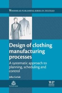 Omslagafbeelding: Design of Clothing Manufacturing Processes: A Systematic Approach to Planning, Scheduling and Control 9780857097781