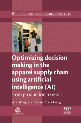 Cover image: Optimizing Decision Making In The Apparel Supply Chain Using Artificial Intelligence (Ai): From Production To Retail 9780857097798