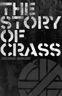 Omslagafbeelding: The Story of Crass 9780857120120