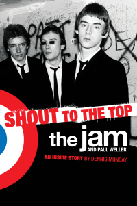 صورة الغلاف: The Jam & Paul Weller: Shout to the Top 9780857120168