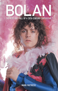 Omslagafbeelding: Marc Bolan: The Rise And Fall Of A 20th Century Superstar 9780857120236