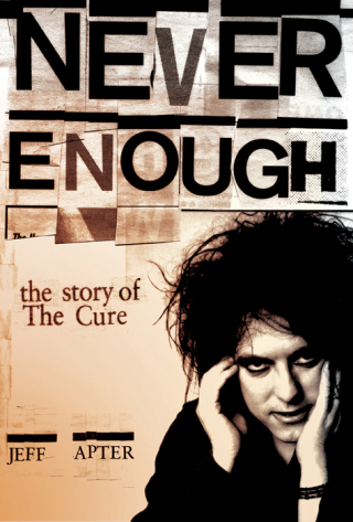 Cover image: Never Enough: The Story of The Cure 9780857120243