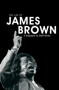 Imagen de portada: The Life of James Brown 9780857120328