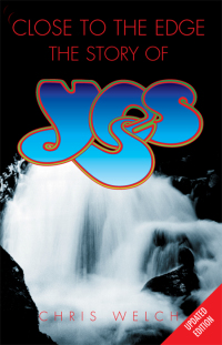 Imagen de portada: Close to the Edge: The Story of Yes 9780857120427