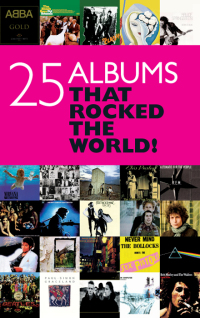 Imagen de portada: 25 Albums that Rocked the World 9780857120441