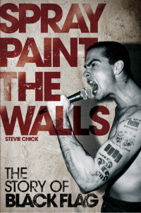 صورة الغلاف: Spray Paint the Walls: The Story of Black Flag 9780857120649