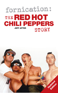 表紙画像: Fornication: The Red Hot Chili Peppers Story 9780857120656