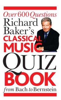 Omslagafbeelding: Richard Baker's Classical Music Quiz Book 9780857120687