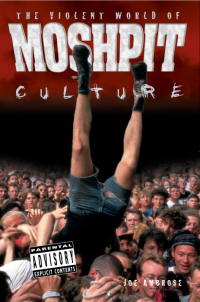 Imagen de portada: The Violent World Of Moshpit Culture 9780857121127
