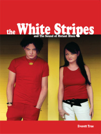 Cover image: The White Stripes And The Sound Of Mutant Blues 9780857122117