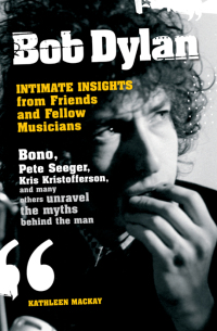 Omslagafbeelding: Bob Dylan: Intimate Insights from Friends and Fellow Musicians 9780857122414