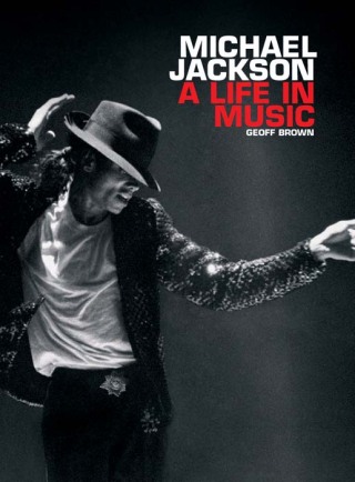 Cover image: Michael Jackson: A Life In Music 9780857122575