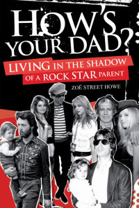 Imagen de portada: How's Your Dad?: Living in the Shadow of a Rock Star Parent 9780857124159