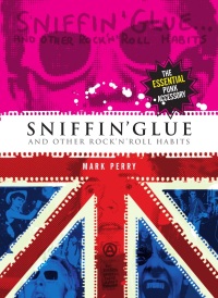 Titelbild: Sniffin' Glue... And Other Rock 'n' Roll Habits 9780857125903