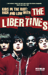Omslagafbeelding: Kids in the Riot: High and Low with The Libertines 9780857126962