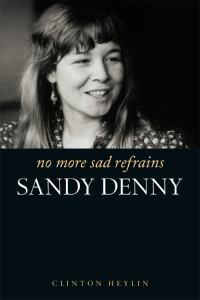 Cover image: No More Sad Refrains: The Life and Times of Sandy Denny 9780857126979