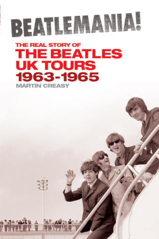 Imagen de portada: Beatlemania! The Real Story of the Beatles UK Tours 1963-1965 9780857127198