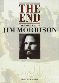 Cover image: The End: The Death of Jim Morrison 9780857127594