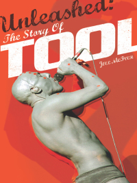 Omslagafbeelding: Unleashed: The Story of TOOL 9780857127709