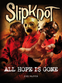 Imagen de portada: SlipKnoT: ALL HOPE IS GONE 9781780383101