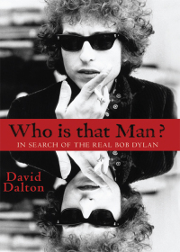 Imagen de portada: Who Is That Man? In Search of the Real Bob Dylan 9780857127792