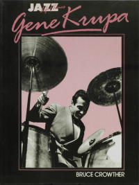 Omslagafbeelding: Gene Krupa: His Life & Times 9780857128256