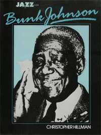 Cover image: Bunk Johnson: His Life and Times 9780857128294