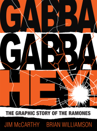 Omslagafbeelding: Gabba Gabba Hey! The Graphic Story Of The Ramones 9780857128522