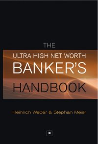 Cover image: The Ultra High Net Worth Banker's Handbook 1st edition 9781905641758