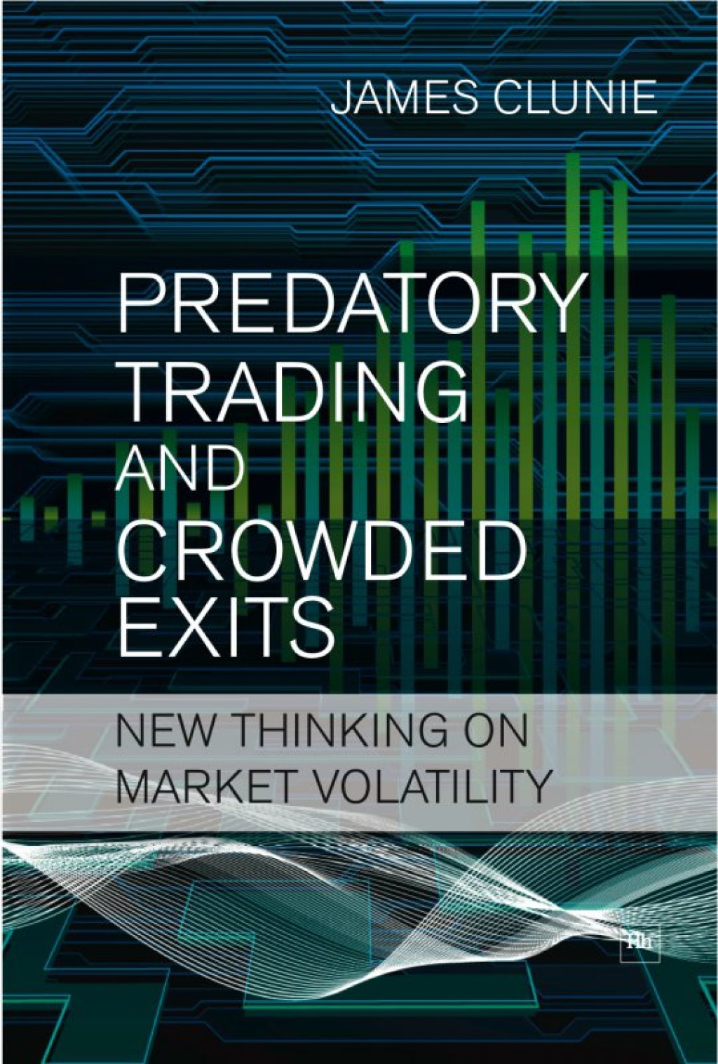 Predatory Trading and Crowded Exits New thinking on market volatility 1st Edition