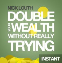 صورة الغلاف: How to Double your Wealth Every 10 Years (Without Really Trying) 9780857192608