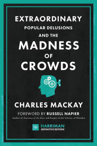 Imagen de portada: Extraordinary Popular Delusions and the Madness of Crowds (Harriman Definitive Edition) 1st edition
