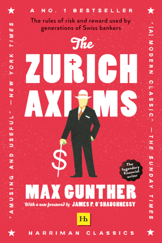 Cover image: The Zurich Axioms (Harriman Classics) 1st edition 9780857198631