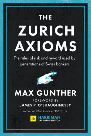 Cover image: The Zurich Axioms (Harriman Definitive Edition) 1st edition 9780857198723