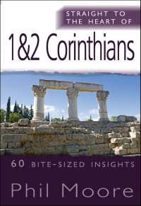 صورة الغلاف: Straight to the Heart of 1 & 2 Corinthians 1st edition 9780857210029