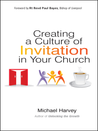 Cover image: Creating a Culture of Invitation in Your Church 9780857216328
