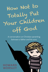 صورة الغلاف: How Not to Totally Put Your Children Off God 1st edition 9780857219572