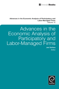 Cover image: Advances in the Economic Analysis of Participatory and Labor-Managed Firms 9780857247599