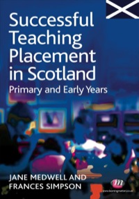 Immagine di copertina: Successful Teaching Placement in Scotland Primary and Early Years 1st edition 9781844451715