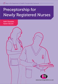 صورة الغلاف: Preceptorship for Newly Registered Nurses 1st edition 9780857253736