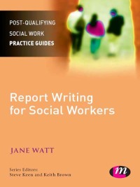 صورة الغلاف: Report Writing for Social Workers 1st edition 9780857259837