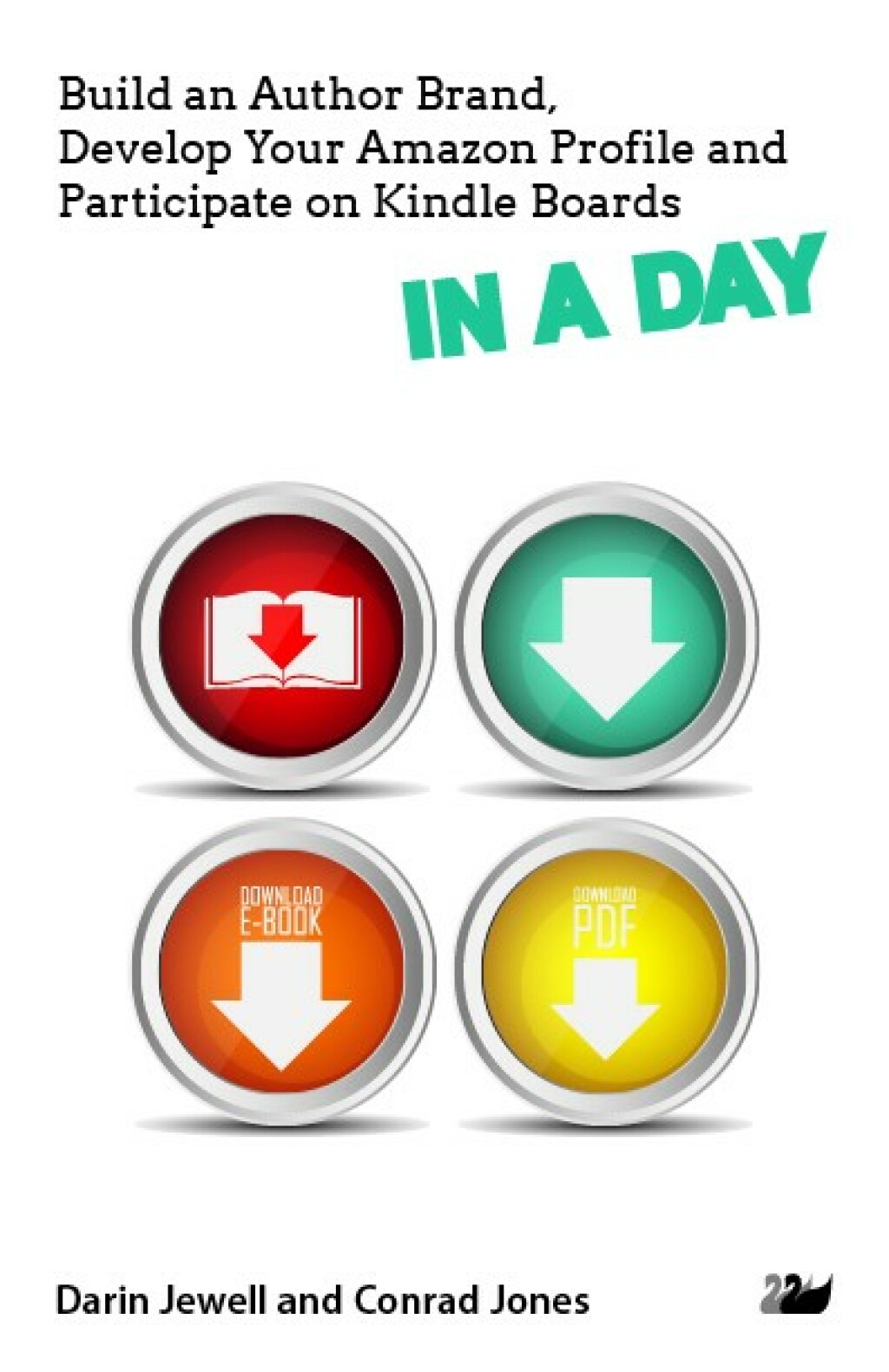 Build an Author Brand, Develop Your Amazon Profile and Participate on Kindle Boards IN A DAY 1st Edition