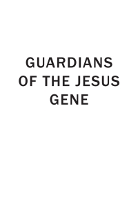 Cover image: Guardians of the Jesus Gene 1st edition 9780857281333