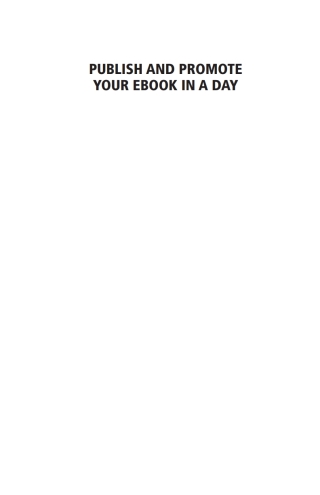 Cover image: Publish and Promote Your Ebook IN A DAY 1st edition 9780857281661