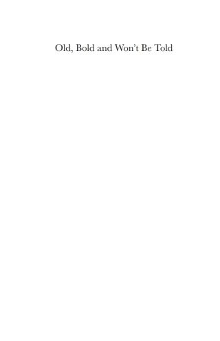 Imagen de portada: Old, Bold and Won’t Be Told 1st edition 9780857282033