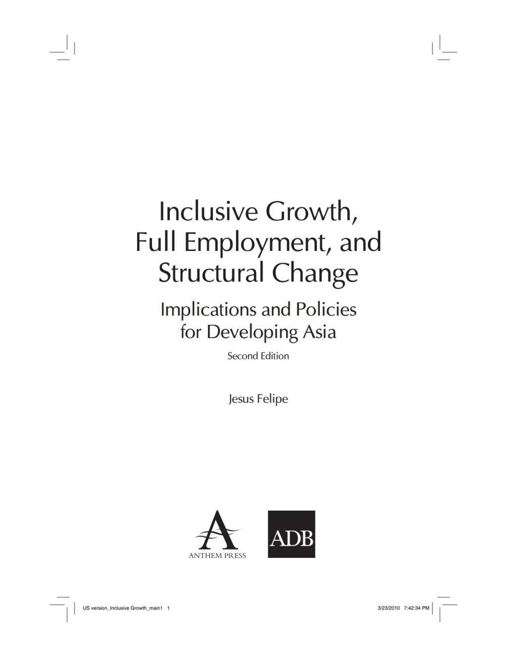 Inclusive Growth, Full Employment, and Structural Change Implications and Policies for Developing Asia 1st Edition