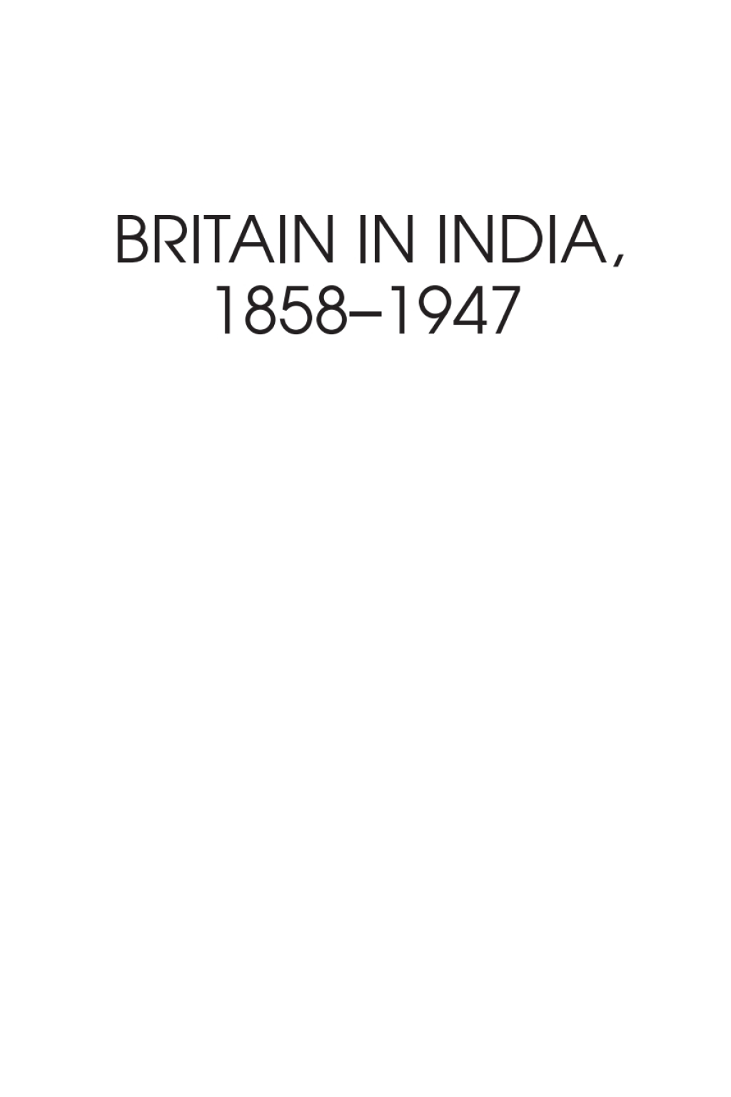 Britain in India, 1858–1947 1st Edition
