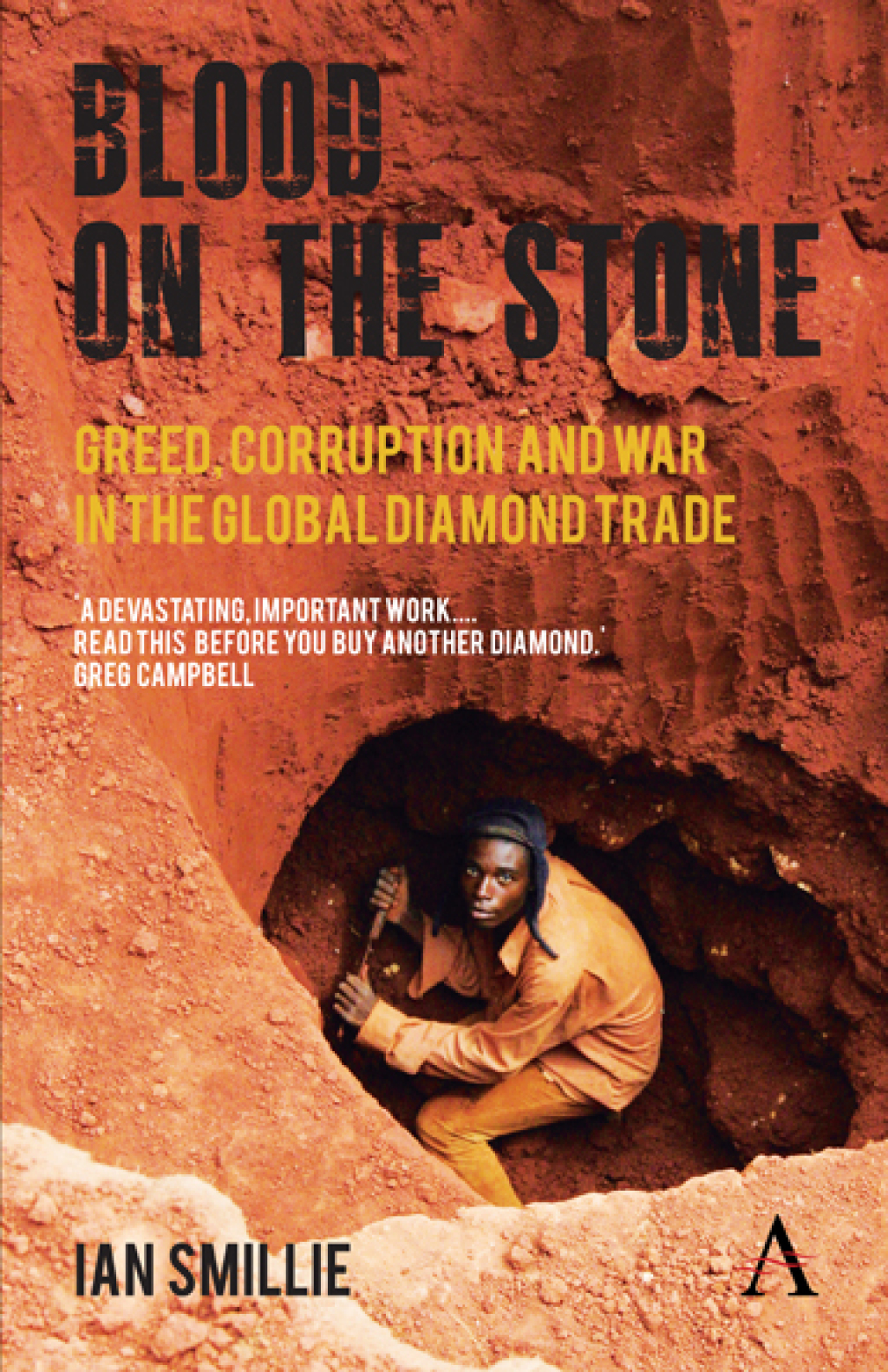 Blood on the Stone Greed, Corruption and War in the Global Diamond Trade 1st Edition